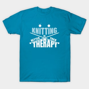 Knitting is better than Therapy T-Shirt